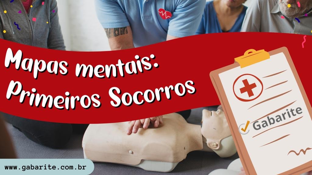 Primeiros Socorros - 60 Mapas Mentais + 20.000 Questões + 6 E-books