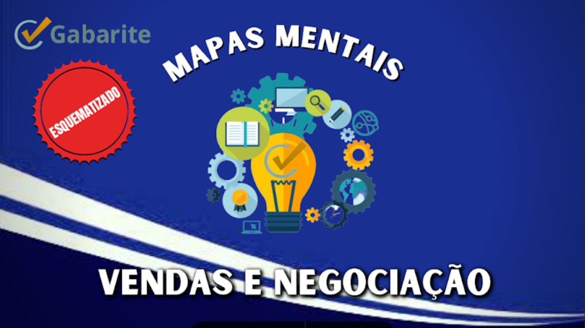 Técnicas de Vendas e Negociação - 54 Mapas Mentais + 20.000 Questões + 6 E-books